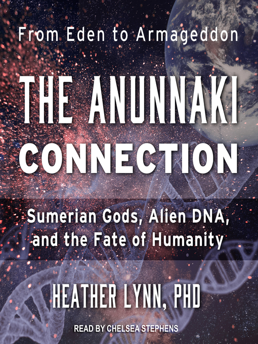 Title details for The Anunnaki Connection by Heather Lynn, PhD - Wait list